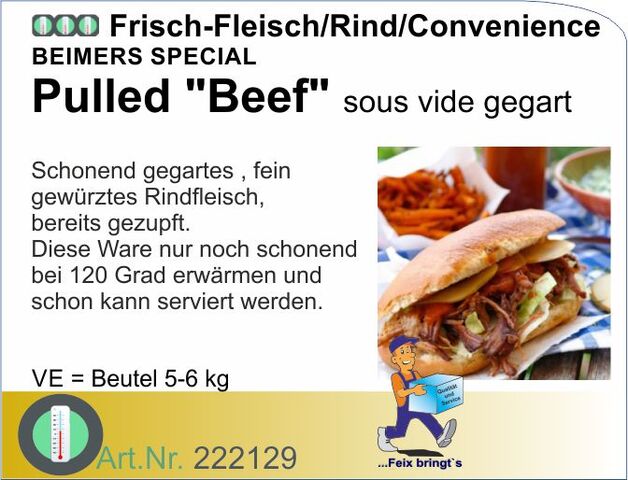 222129 - Pulled Beef sous vide gegart (5-6kg/Btl.) frisch