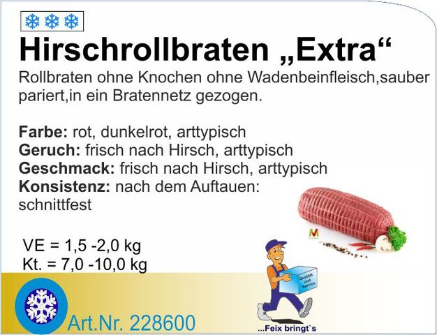 228600 - Hirschrollbraten Extra ca.1,2-2,0kg (Schulter o.Wade)