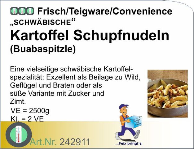 242911 - Schupfnudeln Kartoffelteig frisch (4x2,5kg/Kt)