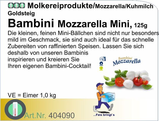 404090 - Mozzarella Minis 45% ca.8g (4x1kg/Kt)