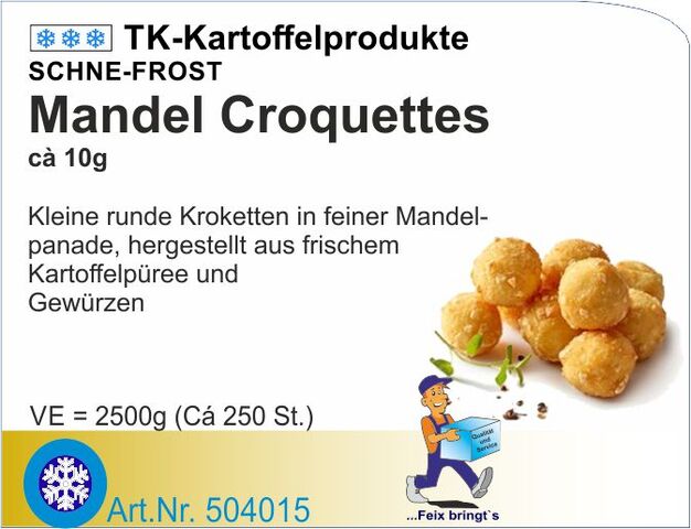 504015 - Mandel-Croquettes rund ca.10g (2x2,5kg/Kt.) Schn