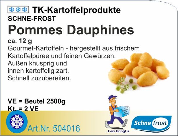 504016 - Pommes Dauphine 12g (2x2,5kg/Kt) Schn