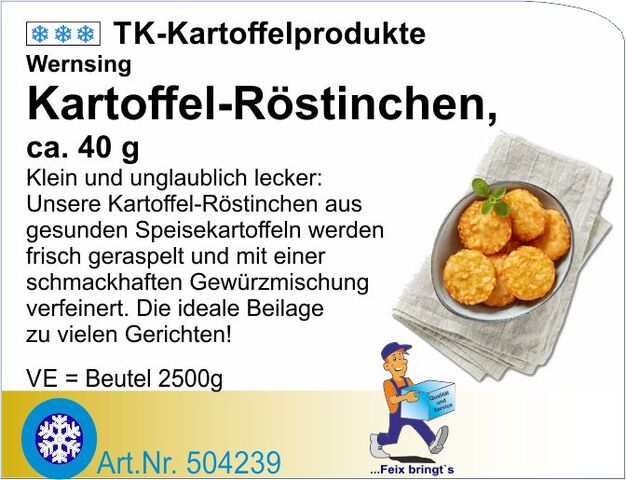 504239 - Röstinchen ca.40g (2x2,5kg/Kt.) We