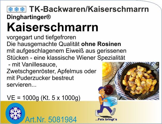5081984 - Kaiserschmarrn ohne Rosinen(5x1kg/Kt)D